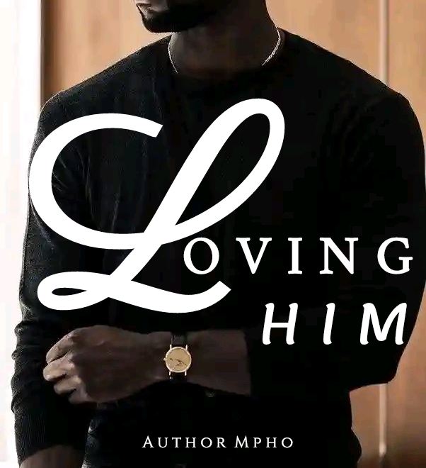 LOVING HIM
