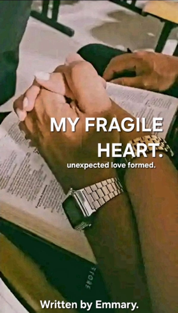 My fragile heart.
