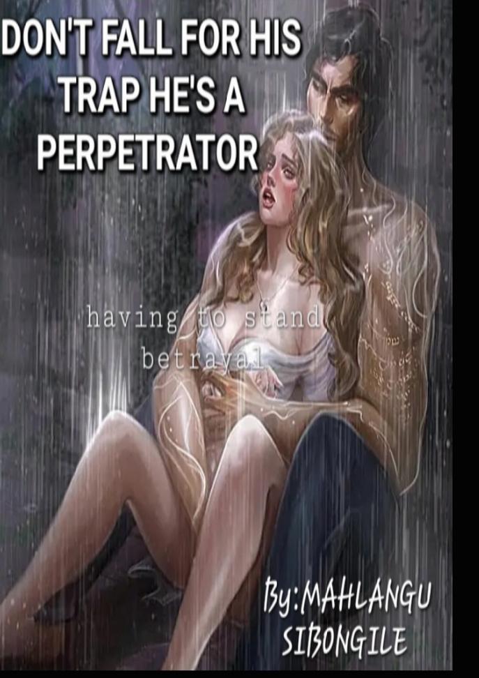 Cover of DON'T FALL FOR HIS TRAP:HIS A PERPETRATOR.