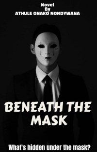BENEATH THE MASK