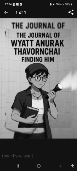 The Journal Of Wyatt Anurak Thavornchai. Finding Him