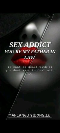 SEX ADDICT YOU'RE MY FATHER IN LAW