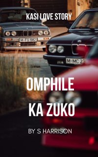 Omphile Ka Zuko - love story