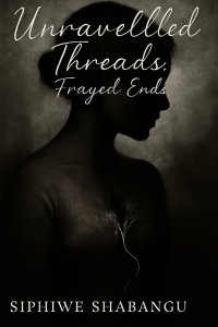UNRAVELLED THREADS-FRAYED ENDS