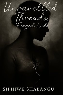 UNRAVELLED THREADS-FRAYED ENDS