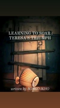 LEARNING TO SOAR : TERESA'S TRIUMPH