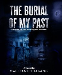 The burial of my past