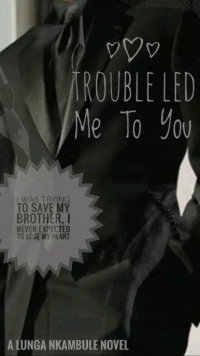 Trouble Led Me To You