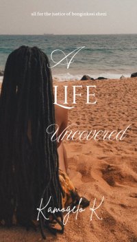 A Life Uncovered