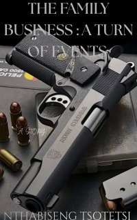 THE FAMILY BUSINESS: A TURN OF EVENTS 