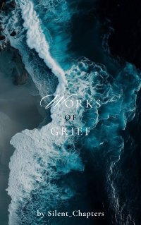 Works Of Grief