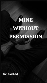 MINE WITHOUT PERMISSION 