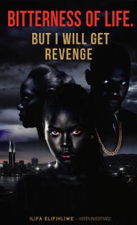 Bitterness of life.But I will get revenge 
