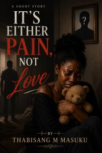It's Either Pain, Not Love 