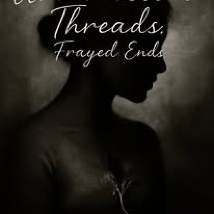 UNRAVELLED THREADS-FRAYED ENDS Cover