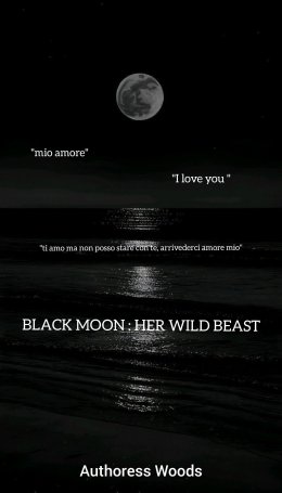 BLACK MOON: HER WILD BEAST 