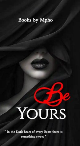 BE YOURS